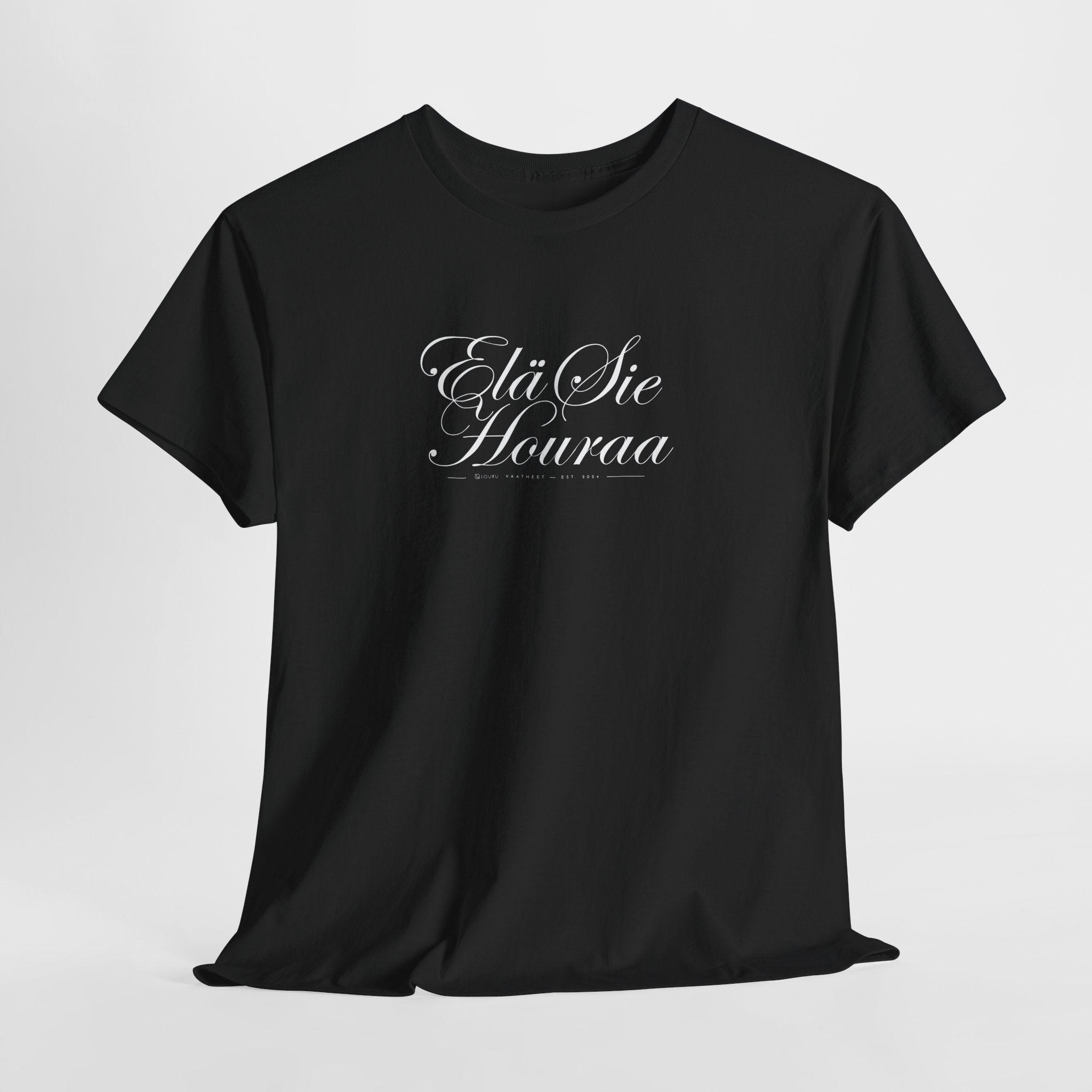 Elä sie houraa T-paita – Suomalaista huumoria luksusmuodin hengessä | 100% puuvillaa | unisex