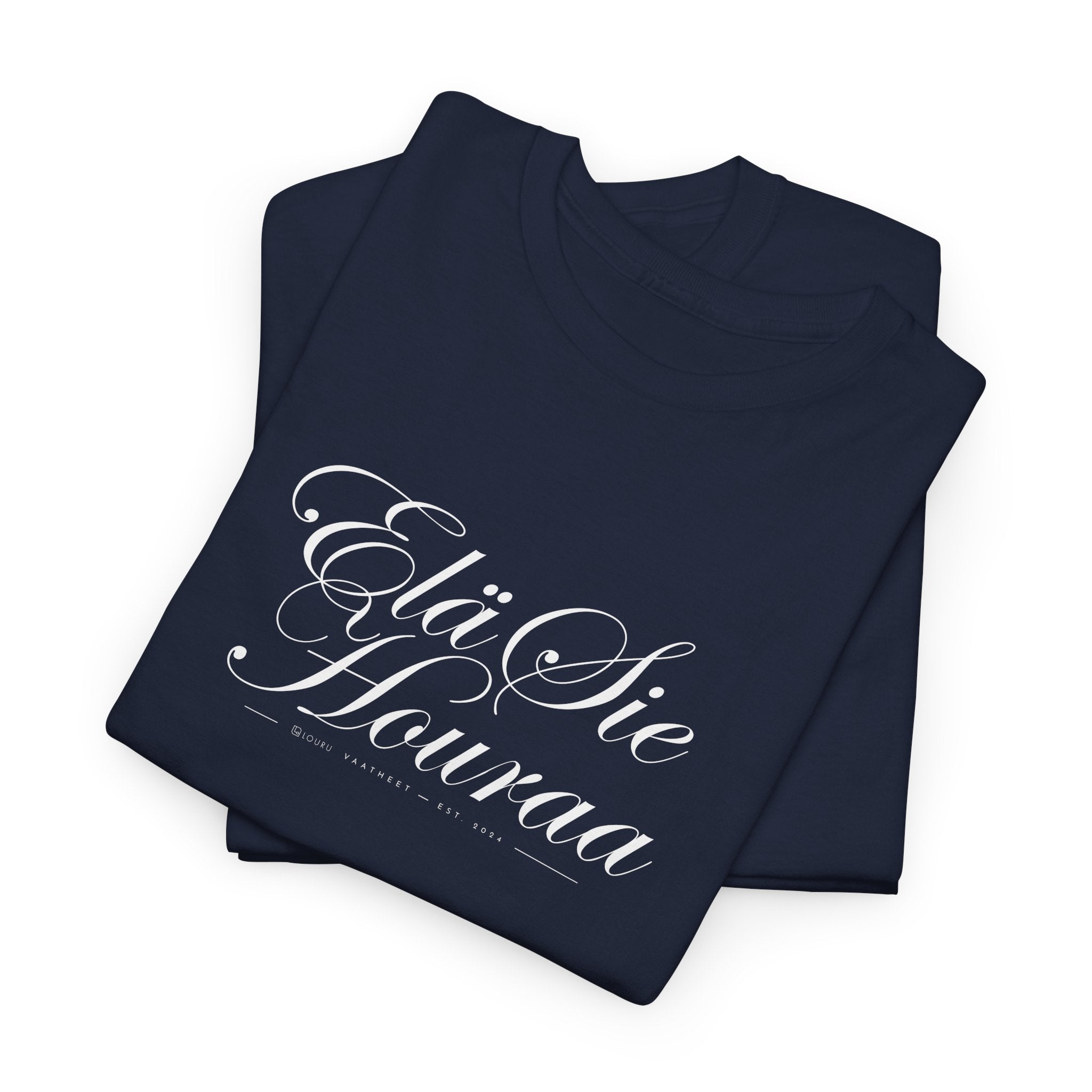 Elä sie houraa T-paita – Suomalaista huumoria luksusmuodin hengessä | 100% puuvillaa | unisex