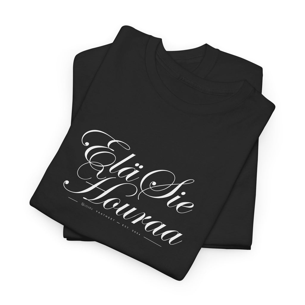 Elä sie houraa T-paita – Suomalaista huumoria luksusmuodin hengessä | 100% puuvillaa | unisex
